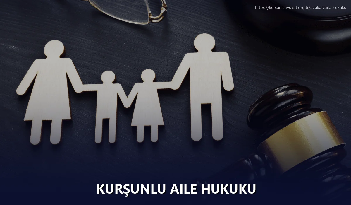Kurşunlu Aile Hukuku