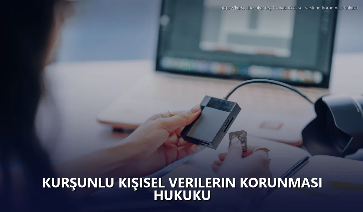 Kurşunlu Kişisel Verilerin Korunması Hukuku