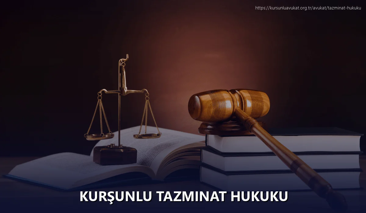 Kurşunlu Tazminat Hukuku