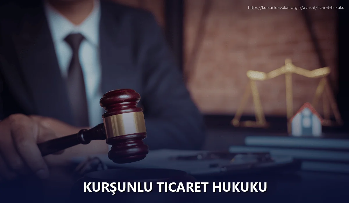 Kurşunlu Ticaret Hukuku